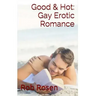 Good & Hot: Gay Erotic Romance