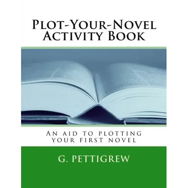 NaNoWriMo Activity Book: The unofficial guide to plotting your NaNoWriMo novel