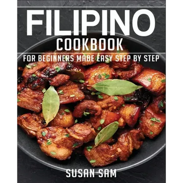 Filipino Cookbook: Book1, for Beginners Made Easy Step by Step