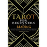 Tarot for Beginners - Reading: A Full-Comprehensive Guide to Card Meanings, Psychic Reading, and Common Tarot Spreads.