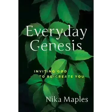 Everyday Genesis: Inviting God to Re-Create You