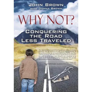 Why Not? Conquering The Road Less Traveled