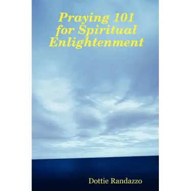 Praying 101 for Spiritual Enlightenment