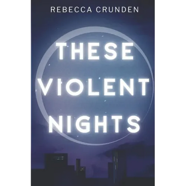 These Violent Nights