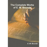 The Complete Works of E. M. Bounds