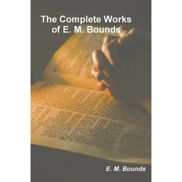 The Complete Works of E. M. Bounds