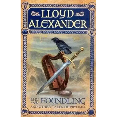 The Foundling: And Other Tales of Prydain