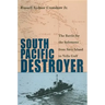 South Pacific Destroyer: The Battle for the Solomons from Savo Island to Vella Gulf