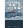 Operation Slick Chick: Some Fly Others Spy