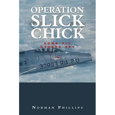 Operation Slick Chick: Some Fly Others Spy