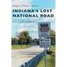 Indiana's Lost National Road
