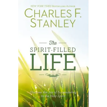 Spirit-Filled Life: Discover the Joy of Surrendering to the Holy Spirit