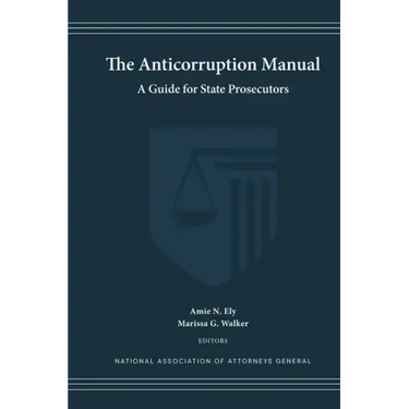 The Anticorruption Manual: A Guide for State Prosecutors