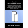iPhone 13 USER GUIDE FOR SENIORS: A step by step comprehensive manual on how to use the iPhone 13 and 13 mini, with simple iOS 15 Tips and Tricks for