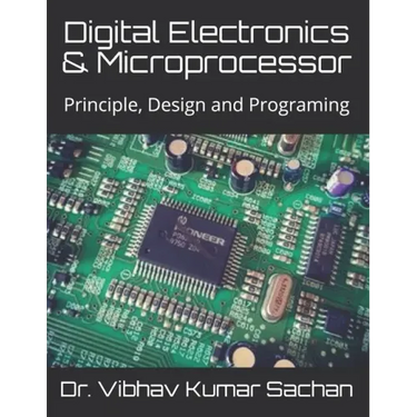 Digital Electronics & Microprocessor: Principle, Design and Programing