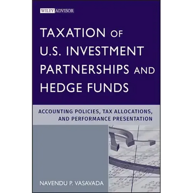 Taxation of U.S. Investment Partnerships and Hedge Funds: Accounting Policies, Tax Allocations, and Performance Presentation
