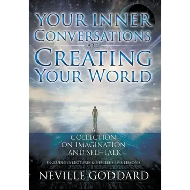 Neville Goddard: Your Inner Conversations Are Creating Your World (Hardcover)