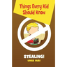 Things Every Kid Should Know-Stealing