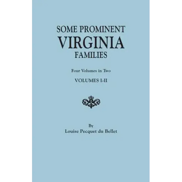 Some Prominent Virginia Families. Four Volumes in Two. Volumes I-II
