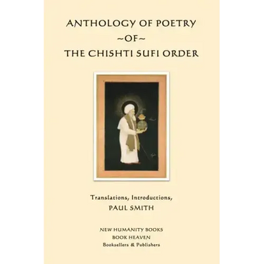 Anthology of Poetry of the Chishti Sufi Order