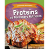 Proteins as Necessary Nutrients