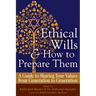 Ethical Wills & How to Prepare Them (2nd Edition): A Guide to Sharing Your Values from Generation to Generation