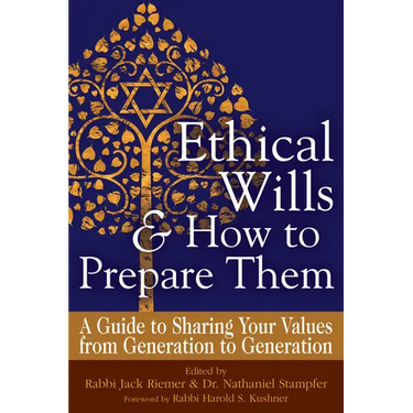 Ethical Wills & How to Prepare Them (2nd Edition): A Guide to Sharing Your Values from Generation to Generation