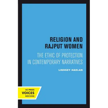 Religion and Rajput Women: The Ethic of Protection in Contemporary Narratives