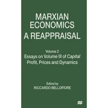 Marxian Economics: A Reappraisal: Volume 2 Essays on Volume III of Capital Profit, Prices and Dynamics