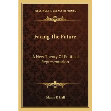 Facing the Future: A New Theory of Political Representation