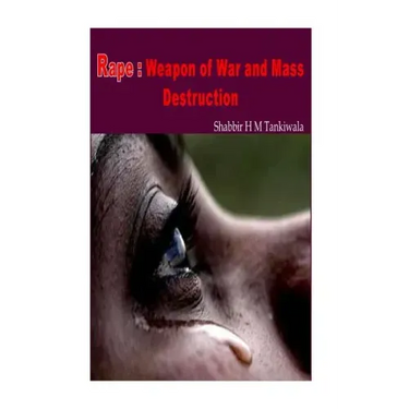 Rape: Weapon of War and Mass Destruction