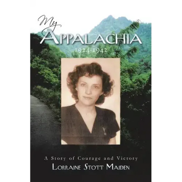My Appalachia 1924-1942: A Story of Courage and Victory