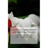 Catholic Christianity and Mental Health: Beliefs, Research and Applications