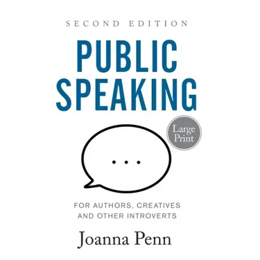 Public Speaking for Authors, Creatives and Other Introverts Large Print: Second Edition