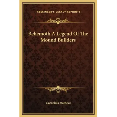 Behemoth a Legend of the Mound Builders