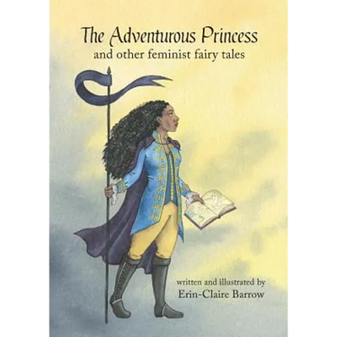 The Adventurous Princess and other feminist fairy tales