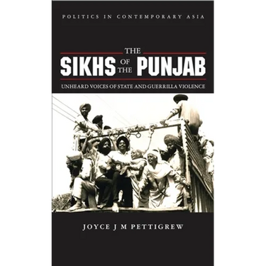 The Sikhs of the Punjab: Unheard Voices of State and Guerilla Violence