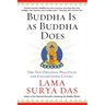 Buddha Is as Buddha Does: The Ten Original Practices for Enlightened Living