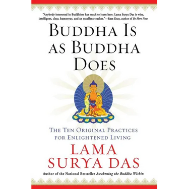 Buddha Is as Buddha Does: The Ten Original Practices for Enlightened Living