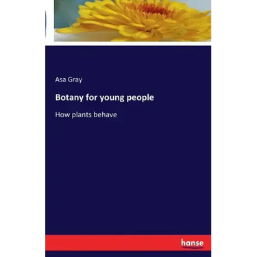 Botany for young people: How plants behave