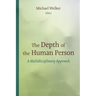 Depth of the Human Person: A Multidisciplinary Approach