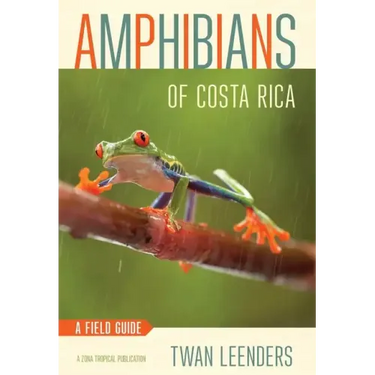 Amphibians of Costa Rica: A Field Guide