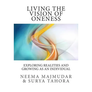 Living the vision of oneness: Exploring realities and growing as an individual