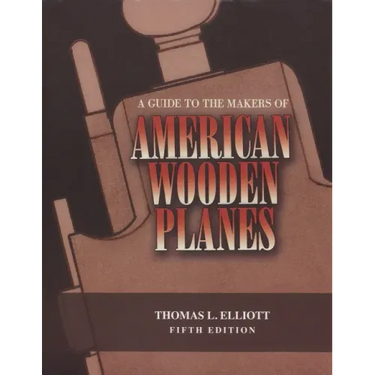 A Guide to the Makers of American Wooden Planes