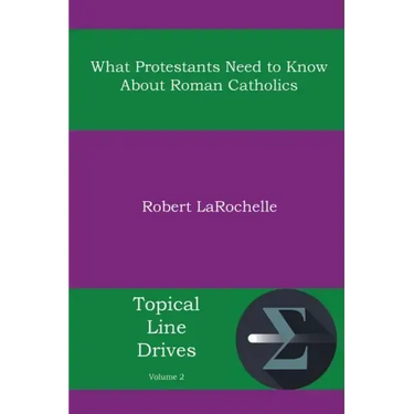 What Protestants Need to Know about Roman Catholics