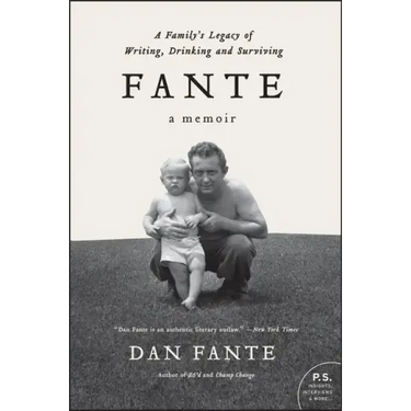 Fante: A Family's Legacy of Writing, Drinking and Surviving
