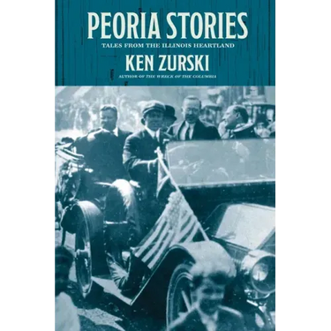 Peoria Stories: Tales from the Illinois Heartland