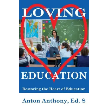 Loving Education: Restoring the Heart of Education