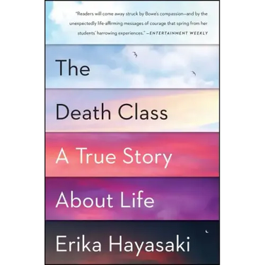 The Death Class: A True Story about Life