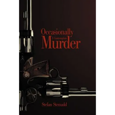 Occasionally I Contemplate Murder